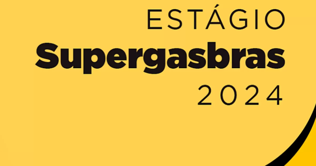 Supergasbras abre 40 vagas para o Programa de Estágio 2024