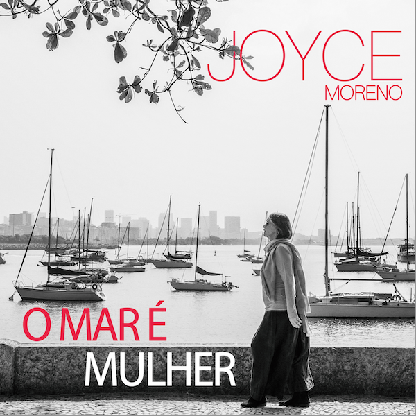 Joyce Moreno lança “O Mar é Mulher”