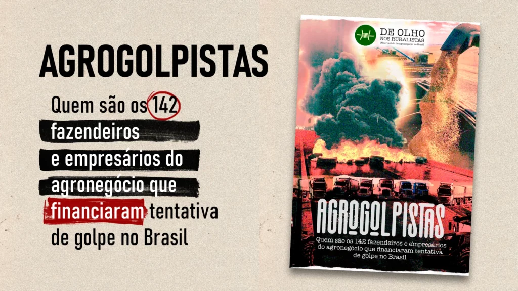 Agrogolpistas: empresários do agronegócio passam impunes em inquéritos sobre golpe