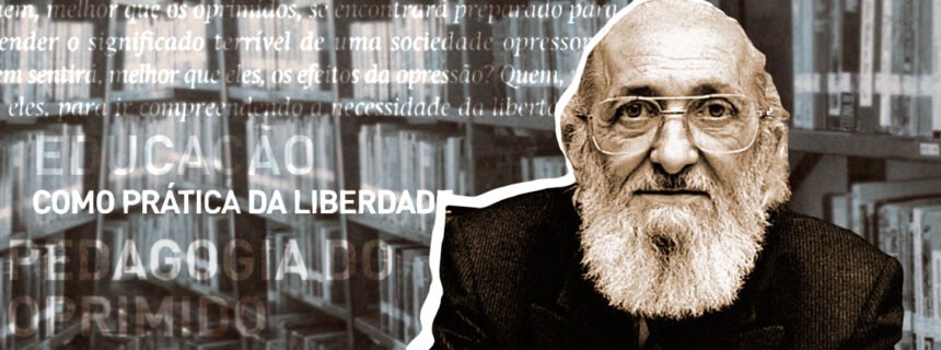 Paulo Freire é um dos mais importantes pedagogos do Brasil e do mundo - Arte sobre foto CNTE e Wikipédia